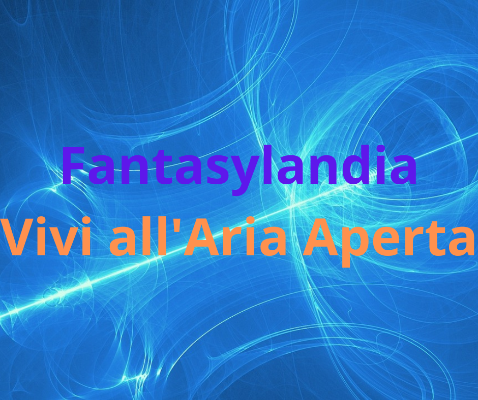 Fantasylandia: Innovazione Educativa con “Vivi all’Aria Aperta”